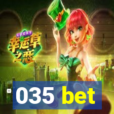 035 bet